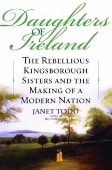 Hardcover Daughters of Ireland: The Rebellious Kingsborough Sisters and the Making of a Modern Nation Book