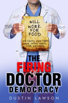Paperback The Firing of Doctor Democracy Book