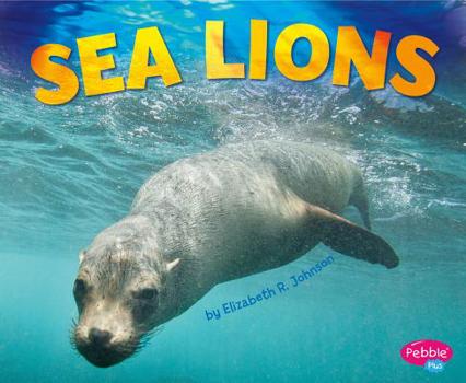 Sea Lions - Book  of the Pebble Plus: Sea Life