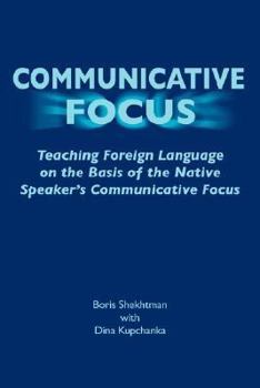 Paperback Communicative Focus: Teaching Foreign Language on the Basis of the Native Speaker's Communicative Focus Book