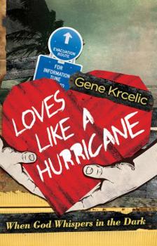 Paperback Loves Like a Hurricane: When God Whispers in the Dark Book
