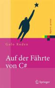 Auf Der F Hrte Von C#: Einf Hrung Und Referenz