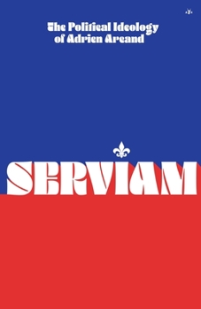 Paperback Serviam: The Political Ideology of Adrien Arcand Book