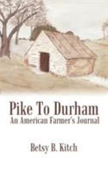 Paperback Pike to Durham: An American Farmer's Journal Book