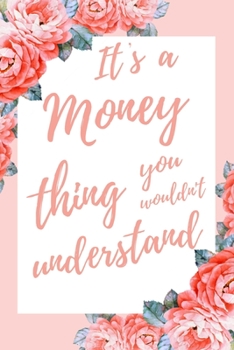 It's a Money Thing You Wouldn't Understand: 6x9" Dot Bullet Notebook/Journal Funny Gift Idea