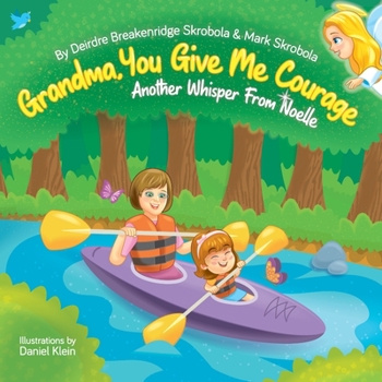 Paperback Grandma, You Give Me Courage: Another Whisper From Noelle Book