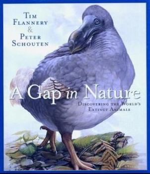 Hardcover A Gap in Nature : Discovering the World's Extinct Animals Book