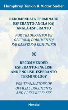 Paperback Rekomendata terminaro Esperanto-angla kaj angla-Esperanto por tradukantoj de oficialaj dokumentoj kaj gazetaraj komunikoj: Recommended Esperanto-Engli [Esperanto] Book