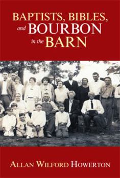 Paperback Baptists, Bibles, and Bourbon in the Barn: The Stories, the Characters, and the Haunting Places of a West (O'Mg) Kentucky Childhood. Book