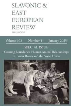 Paperback Slavonic & East European Review (103.1) 2025: Crossing Boundaries: Human-Animal Relationships in Tsarist Russia and the Soviet Union Book