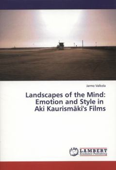 Paperback Landscapes of the Mind: Emotion and Style in Aki Kaurismaki's Films Book