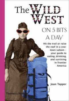 The Wild West on 5 Bits a Day - Book  of the Thames Hudson 5... a Day