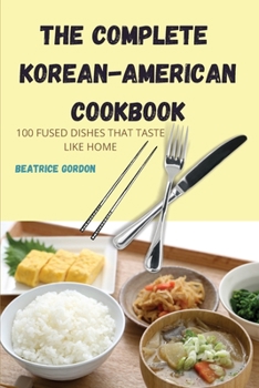 Paperback The Complete Korean-American Cookbook Book