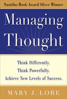 Hardcover Managing Thought: Think Differently. Think Powerfully. Achieve New Levels of Success Book
