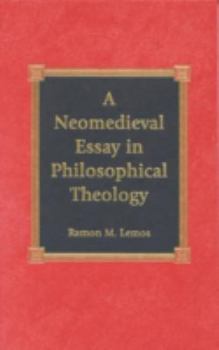 Hardcover A Neomedieval Essay in Philosophical Theology Book