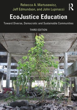 Ecojustice Education: Toward Diverse, Democratic, and Sustainable Communities - Book  of the American and Comparative Environmental Policy