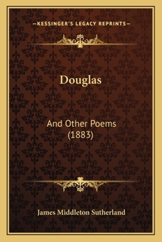 Douglas: And Other Poems