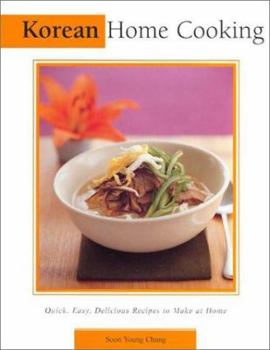 Paperback Korean Home Cooking: Quick, Easy, Delicious Recipes to Make at Home Book