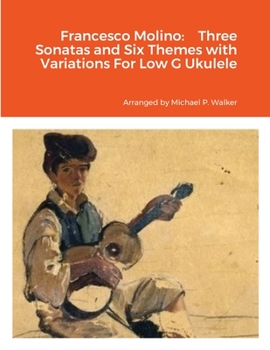 Paperback Francesco Molino: Three Sonatas and Six Themes with Variations For Low G Ukulele Book