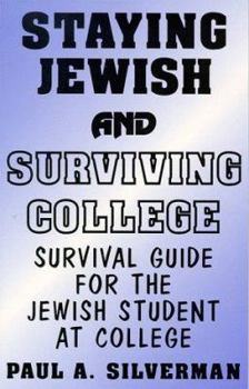 Paperback Staying Jewish and Surviving College: Survival Guide for the Jewish Student at College Book