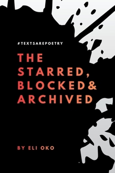 Paperback #TextsArePoetry From The Works From A White Room Collection - The Starred, Blocked & Archived Book