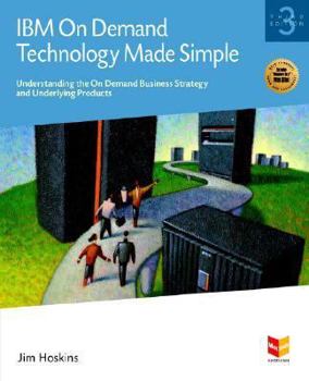 Paperback IBM on Demand Technology Made Simple, Third Edition Book