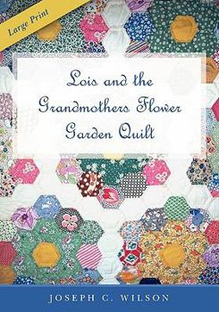 Paperback Lois and the Grandmothers Flower Garden Quilt Book