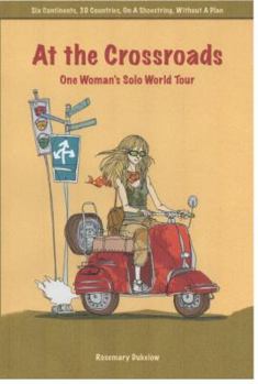 Paperback At The Crossroads: One Woman's Solo World Tour (Volume 1) by Rosemary Dukelow (2011-11-07) Book