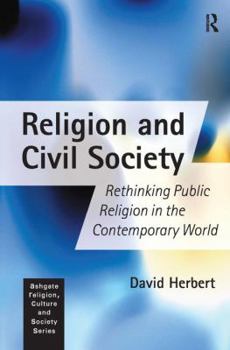 Hardcover Religion and Civil Society: Rethinking Public Religion in the Contemporary World Book
