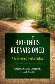 Paperback Bioethics Reenvisioned: A Path toward Health Justice Book