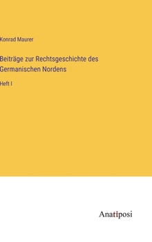 Hardcover Beiträge zur Rechtsgeschichte des Germanischen Nordens: Heft I [German] Book