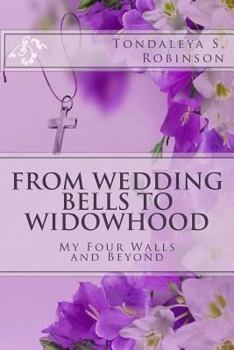 Paperback From Wedding Bells to Widowhood: My Four Walls and Beyond Book
