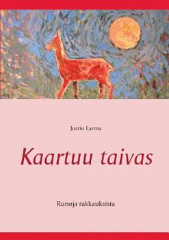 Paperback Kaartuu taivas: Runoja rakkauksista [Finnish] Book