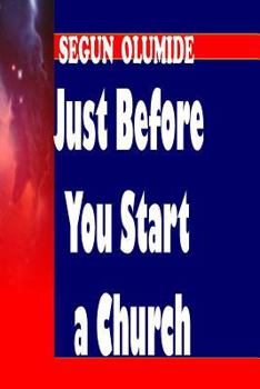 Paperback Just Before You Start a Church: Right & Wrong Reasons for Church Planting Book