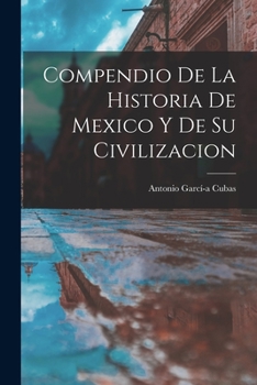 Paperback Compendio de la Historia de Mexico y de su Civilizacion Book