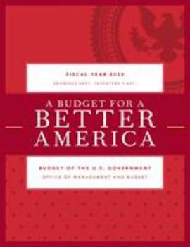 Paperback A Budget for a Better America: Promises Kept. Taxpayers First. Budget of the United States Government, Fiscal Year 2020 Book
