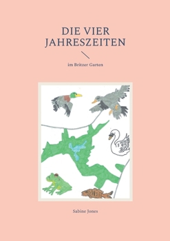 Paperback Die vier Jahreszeiten: im Britzer Garten [German] Book