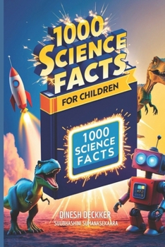 Paperback 1000 Science Facts for Children: Exploring the Wonders of Our World and Beyond Book