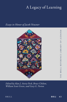 Hardcover A Legacy of Learning: Essays in Honor of Jacob Neusner Book