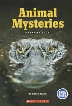 Paperback Animal Mysteries: A Chapter Book (True Tales) Book