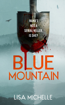 Paperback Blue Mountain: An Unpredictable and Twisted Psychological Thriller Book