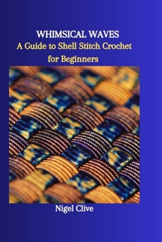 Paperback Whimsical Waves: A Guide to Shell Stitch Crochet for Beginners Book