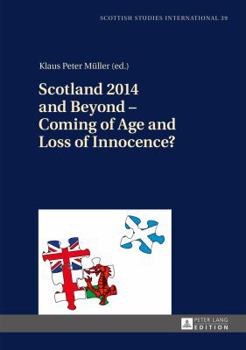 Hardcover Scotland 2014 and Beyond - Coming of Age and Loss of Innocence? Book