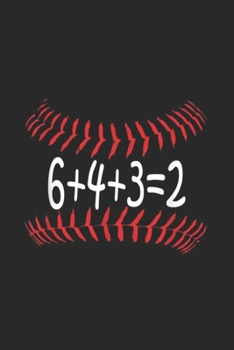 6+4+3=2: Funny Baseball 6432 Double Play I Gift 6+4+3=2 Math Journal/Notebook Blank Lined Ruled 6x9 100 Pages