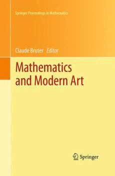 Paperback Mathematics and Modern Art: Proceedings of the First ESMA Conference, Held in Paris, July 19-22, 2010 Book