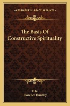Paperback The Basis Of Constructive Spirituality Book