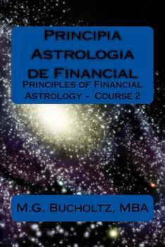 Paperback Principia Astrologia de Financial: Principles of Financial Astrology Course 2 Book