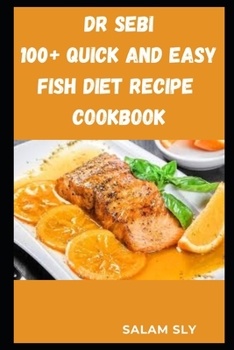 Paperback Dr Sebi 100+ Quick and Easy Fish Diet Recipe Cookbook Book