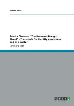 Sandra Cisneros' "The House on Mango Street" - The search for identity as a woman and as a writer