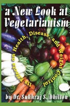 Paperback A New Look at Vegetarianism: Its Positive Effects on Health and Disease Control Book